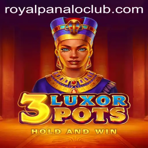 Exploring the Thrills of 3LuxorPots in the Realm of Royal Panalo