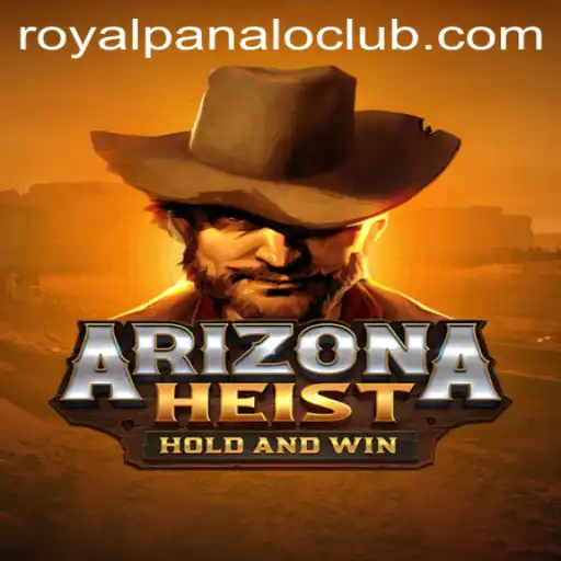 ArizonaHeist: Unveiling the Thrills of Royal Panalo