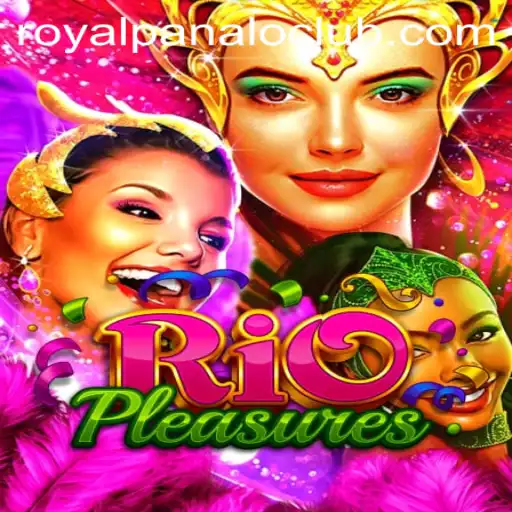 Experience the Thrill of RioPleasures and the Excitement of Royal Panalo
