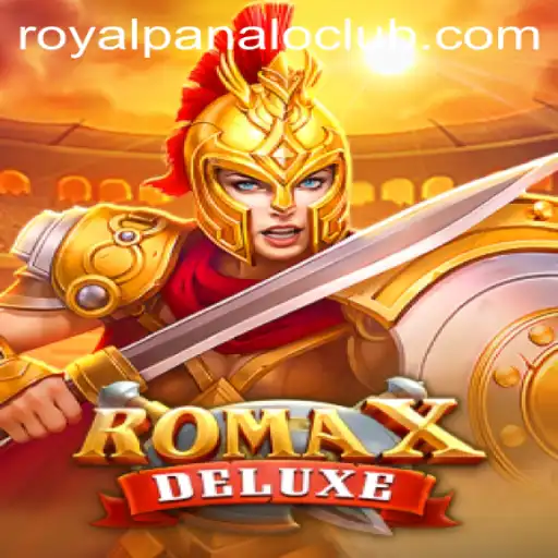 RomaXDeluxe and the Thrills of Royal Panalo: A Comprehensive Guide